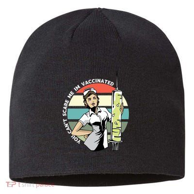 You Can't Scare Me I'm Vaccinated Nurse Sustainable Beanie