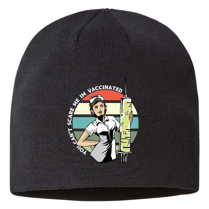 You Can't Scare Me I'm Vaccinated Nurse Sustainable Beanie