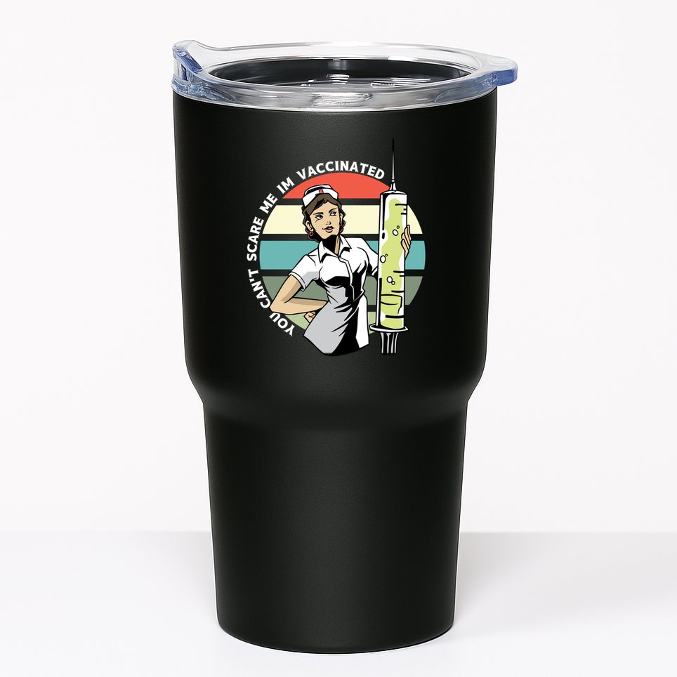 You Can't Scare Me I'm Vaccinated Nurse Tumbler