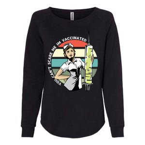 You Can't Scare Me I'm Vaccinated Nurse Womens California Wash Sweatshirt