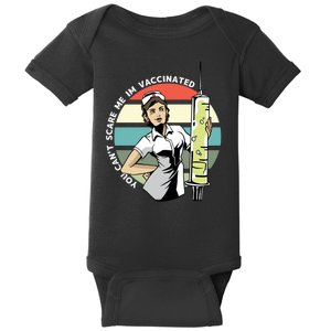 You Can't Scare Me I'm Vaccinated Nurse Baby Bodysuit