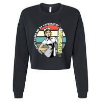 You Can't Scare Me I'm Vaccinated Nurse Cropped Pullover Crew