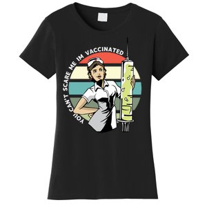 You Can't Scare Me I'm Vaccinated Nurse Women's T-Shirt