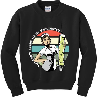 You Can't Scare Me I'm Vaccinated Nurse Kids Sweatshirt