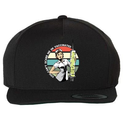 You Can't Scare Me I'm Vaccinated Nurse Wool Snapback Cap