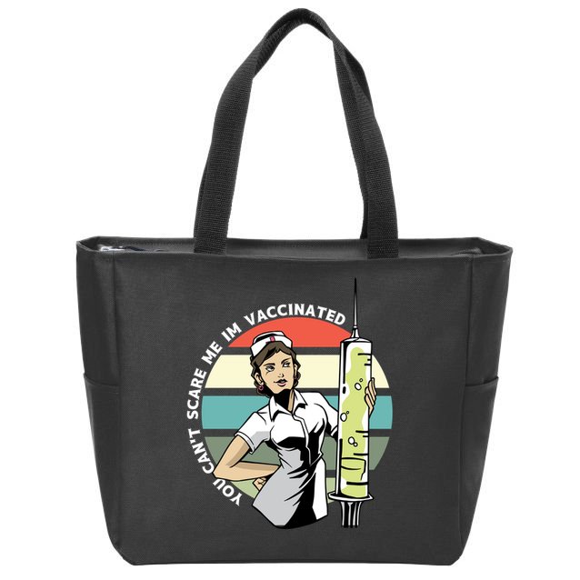 You Can't Scare Me I'm Vaccinated Nurse Zip Tote Bag