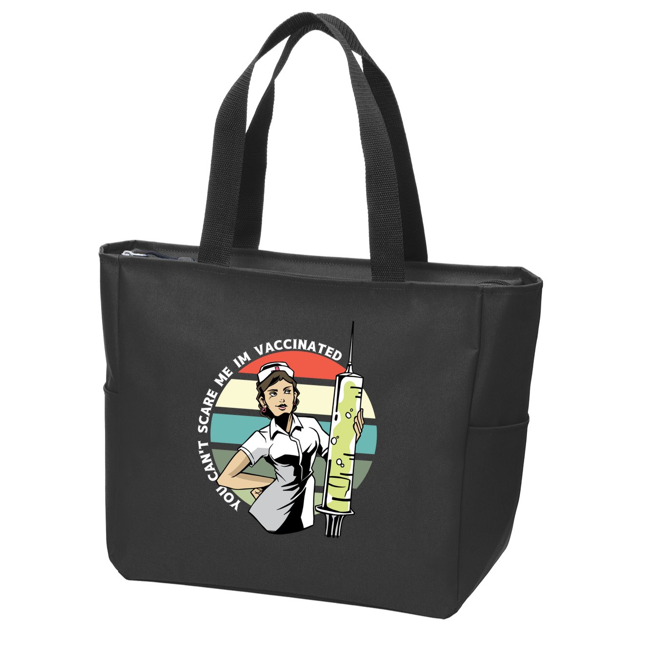 You Can't Scare Me I'm Vaccinated Nurse Zip Tote Bag
