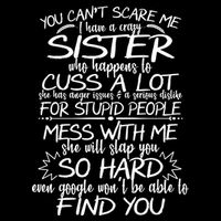 You Can't Scare Me, My Sister Is Crazy Button