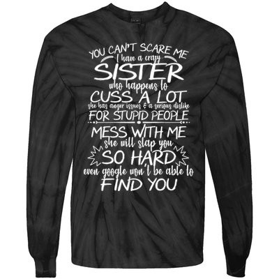 You Can't Scare Me, My Sister Is Crazy Tie-Dye Long Sleeve Shirt