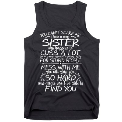 You Can't Scare Me, My Sister Is Crazy Tank Top