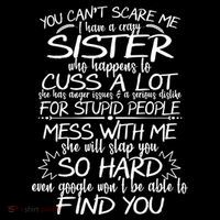 You Can't Scare Me, My Sister Is Crazy Short Acrylic Beanie