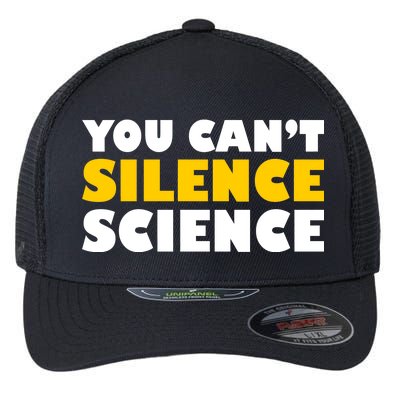 You Can't Silence Science! Resist Protest Flexfit Unipanel Trucker Cap