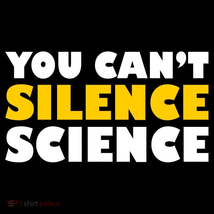 You Can't Silence Science! Resist Protest T-Shirt
