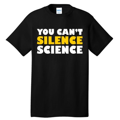 You Can't Silence Science! Resist Protest Tall T-Shirt