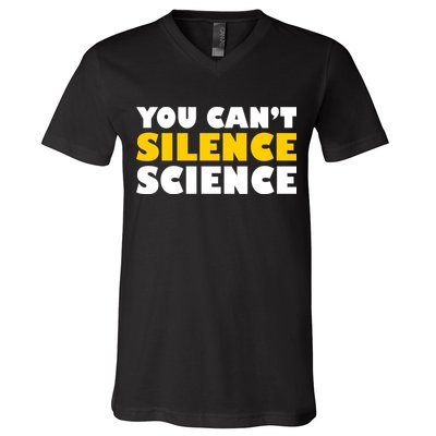 You Can't Silence Science! Resist Protest V-Neck T-Shirt