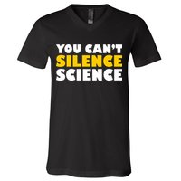 You Can't Silence Science! Resist Protest V-Neck T-Shirt