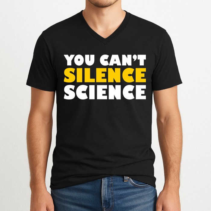 You Can't Silence Science! Resist Protest V-Neck T-Shirt