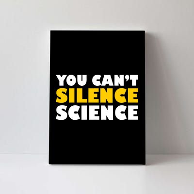 You Can't Silence Science! Resist Protest Canvas