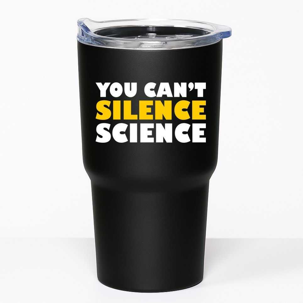 You Can't Silence Science! Resist Protest Tumbler
