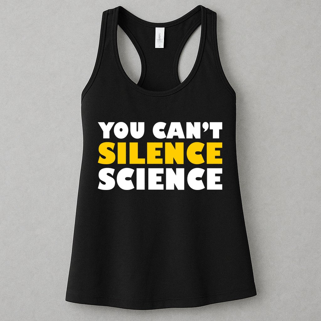 You Can't Silence Science! Resist Protest Womens Tank Top