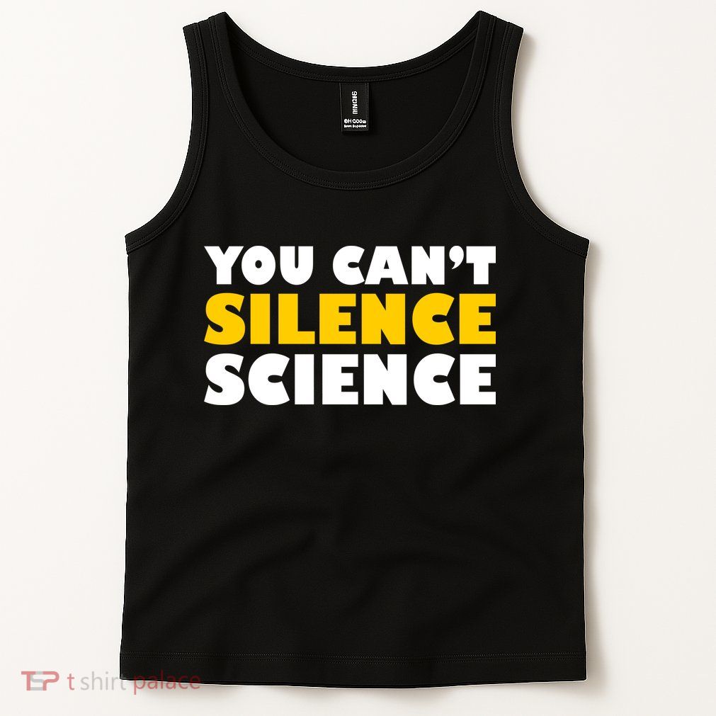 You Can't Silence Science! Resist Protest Tank Top