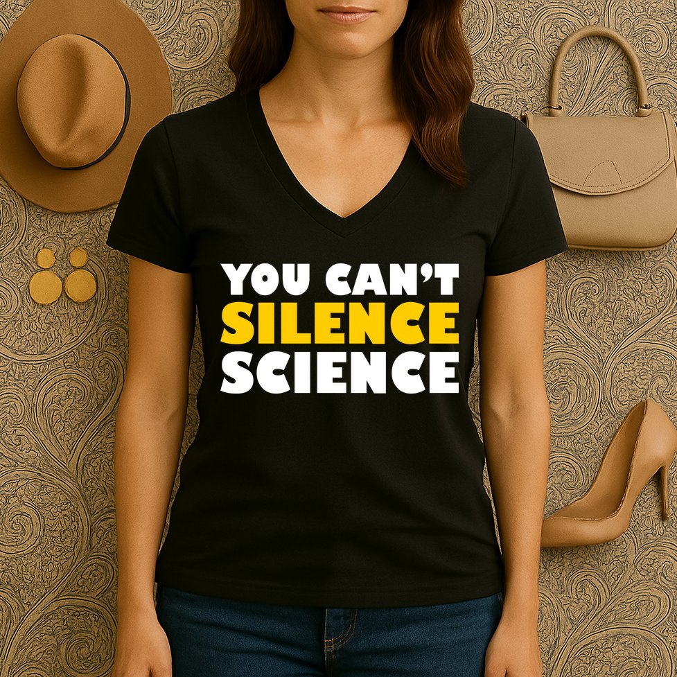 You Can't Silence Science! Resist Protest Women's V-Neck T-Shirt