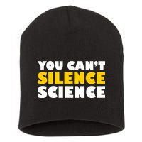 You Can't Silence Science! Resist Protest Short Acrylic Beanie