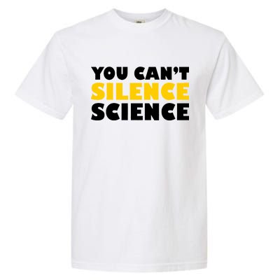 You Can't Silence Science! Resist Protest Garment-Dyed Heavyweight T-Shirt