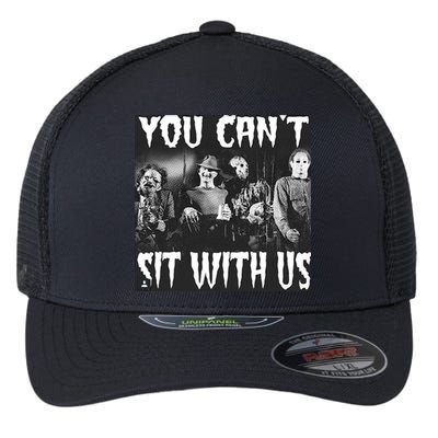 You Can't Sit With Us Classic Horror Villains Flexfit Unipanel Trucker Cap