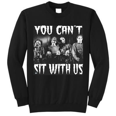 You Can't Sit With Us Classic Horror Villains Tall Sweatshirt