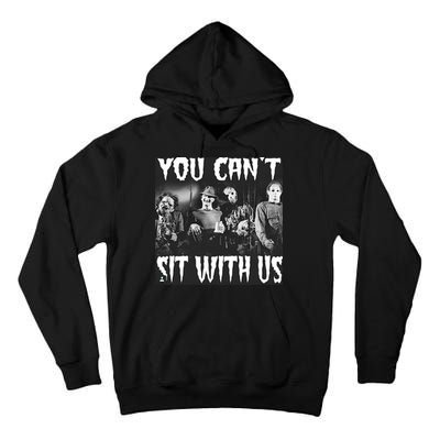 You Can't Sit With Us Classic Horror Villains Tall Hoodie