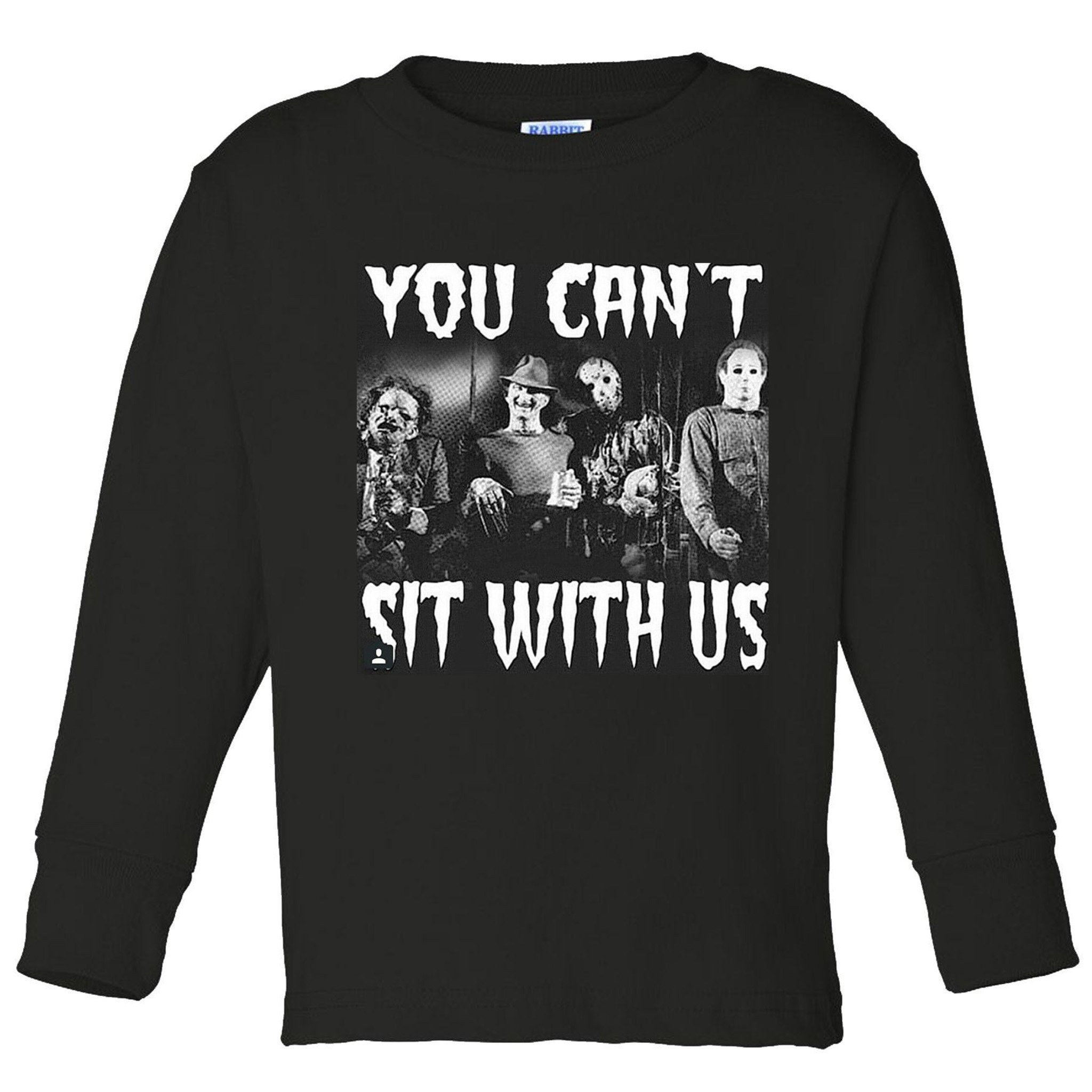 You Can't Sit With Us Classic Horror Villains Toddler Long Sleeve Shirt