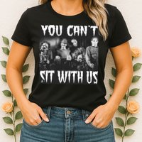 You Can't Sit With Us Classic Horror Villains Womens T-Shirt