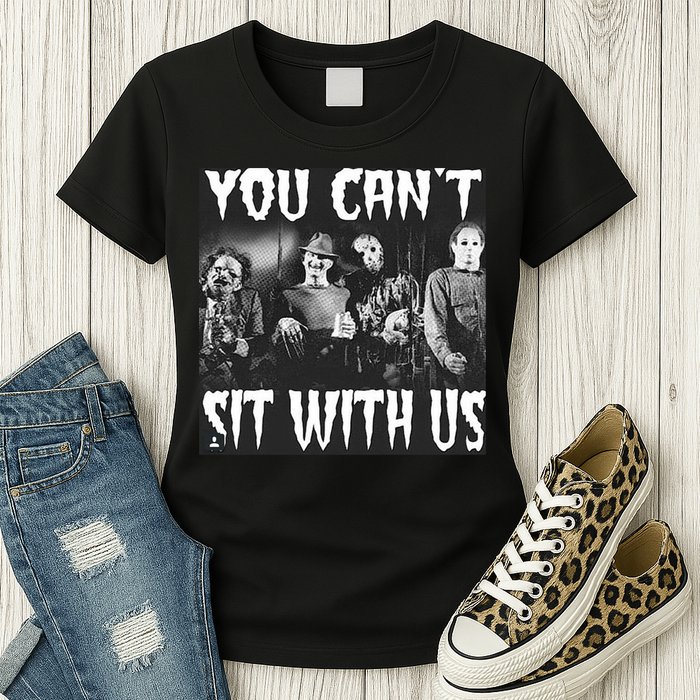 You Can't Sit With Us Classic Horror Villains Womens T-Shirt