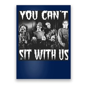 You Can't Sit With Us Classic Horror Villains Poster