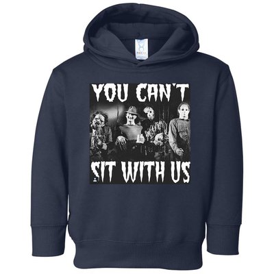 You Can't Sit With Us Classic Horror Villains Toddler Hoodie