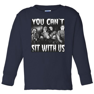 You Can't Sit With Us Classic Horror Villains Toddler Long Sleeve Shirt