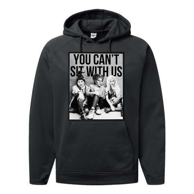 You Can't Sit With Us Funny Witch Movie Performance Fleece Hoodie