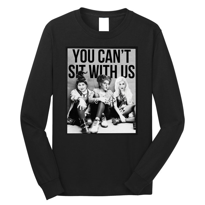 You Can't Sit With Us Funny Witch Movie Long Sleeve Shirt