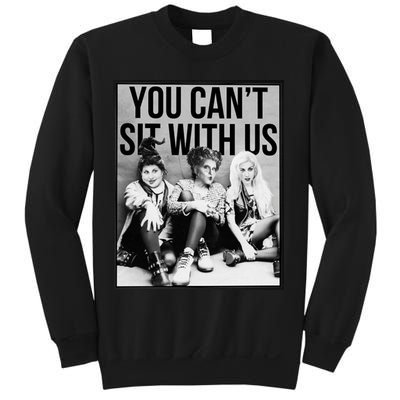 You Can't Sit With Us Funny Witch Movie Sweatshirt
