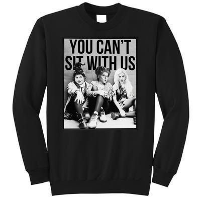 You Can't Sit With Us Funny Witch Movie Sweatshirt