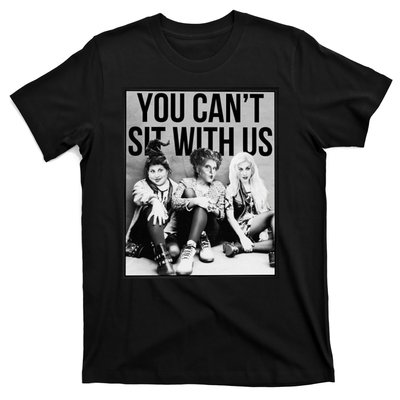 You Can't Sit With Us Funny Witch Movie T-Shirt