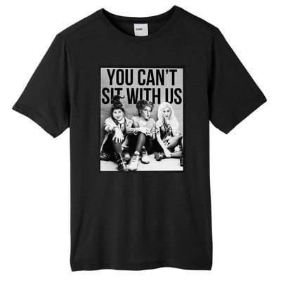 You Can't Sit With Us Funny Witch Movie Tall Fusion ChromaSoft Performance T-Shirt