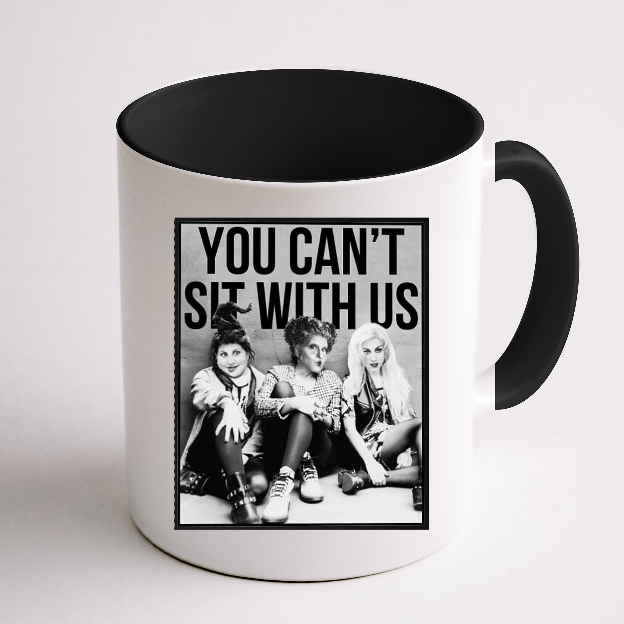 You Can't Sit With Us Funny Witch Movie Mug