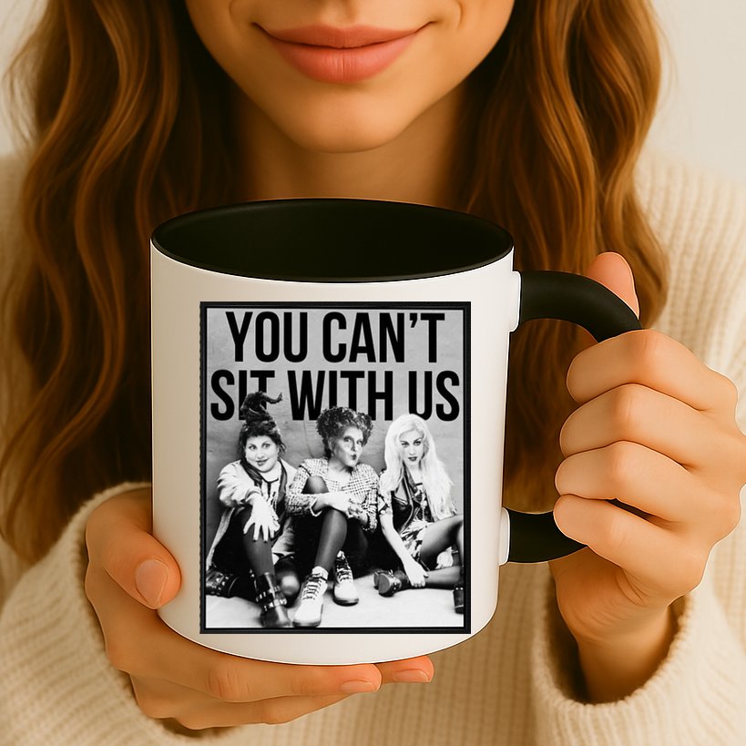 You Can't Sit With Us Funny Witch Movie Mug