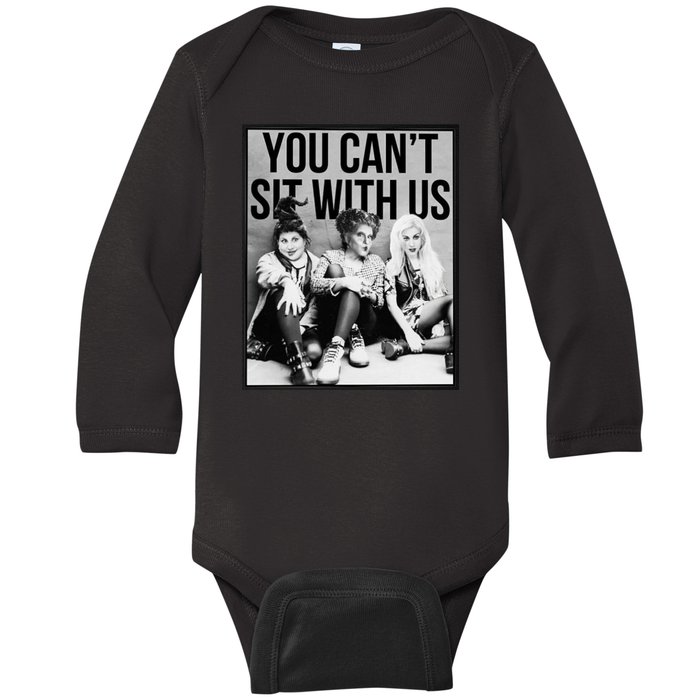 You Can't Sit With Us Funny Witch Movie Baby Long Sleeve Bodysuit