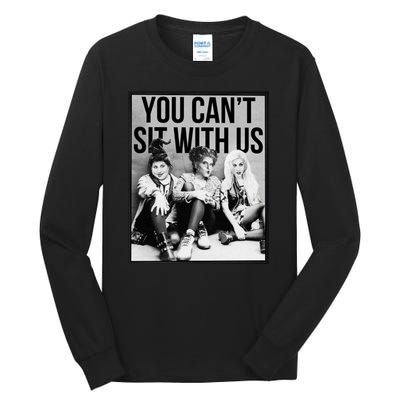 You Can't Sit With Us Funny Witch Movie Tall Long Sleeve T-Shirt