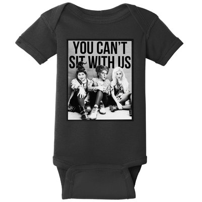 You Can't Sit With Us Funny Witch Movie Baby Bodysuit