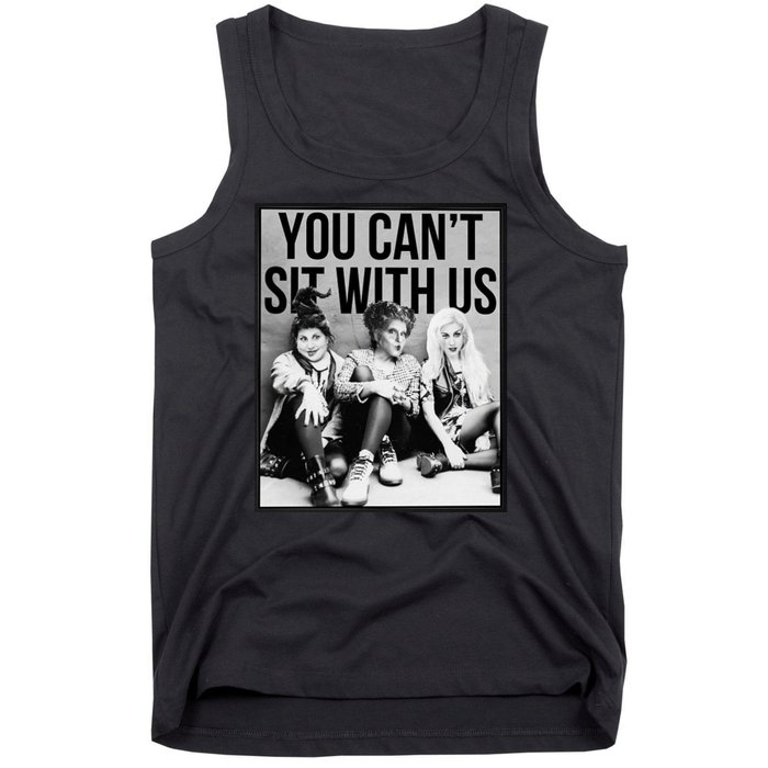 You Can't Sit With Us Funny Witch Movie Tank Top