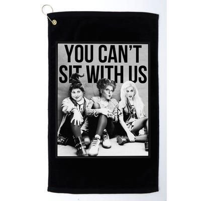 You Can't Sit With Us Funny Witch Movie Golf Towel